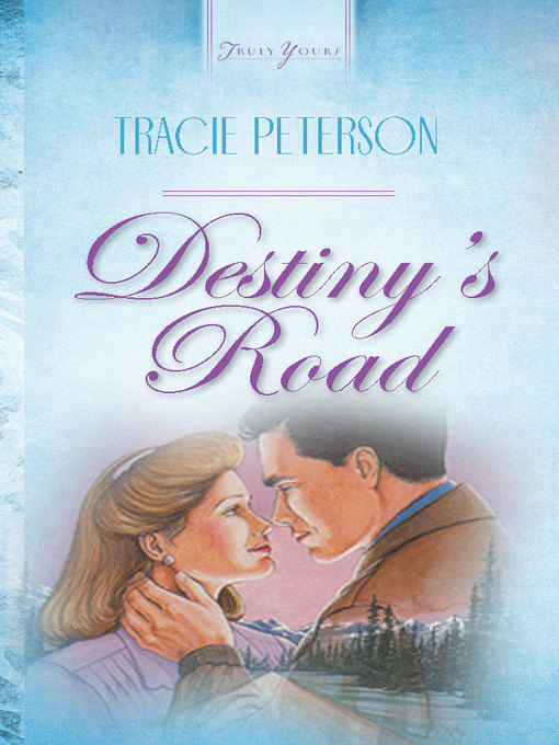 Title details for Destiny's Road by Tracie Peterson - Available